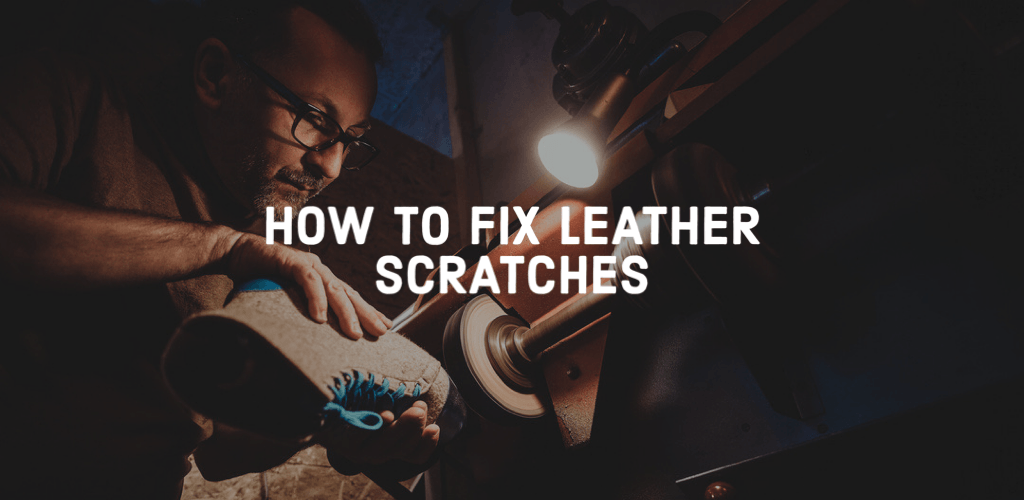 A Guide To Leather Scratch Repair, Light & Deep Scratches