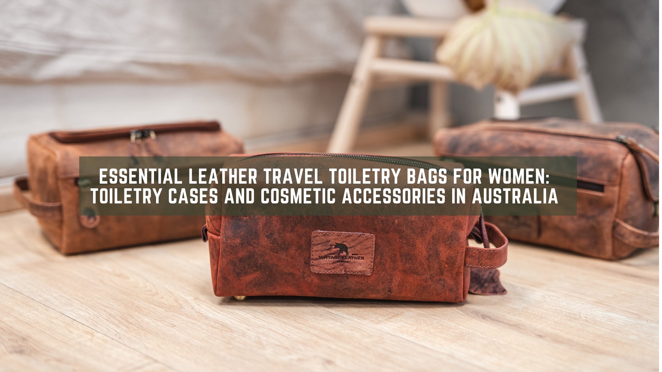 Shop Stylish Toiletry Bag for Women Australia Online Vintage Leather Sydney