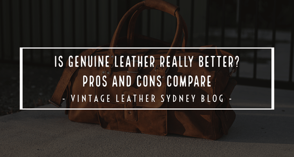 Is Genuine Leather Really Better? Pros and Cons Compare