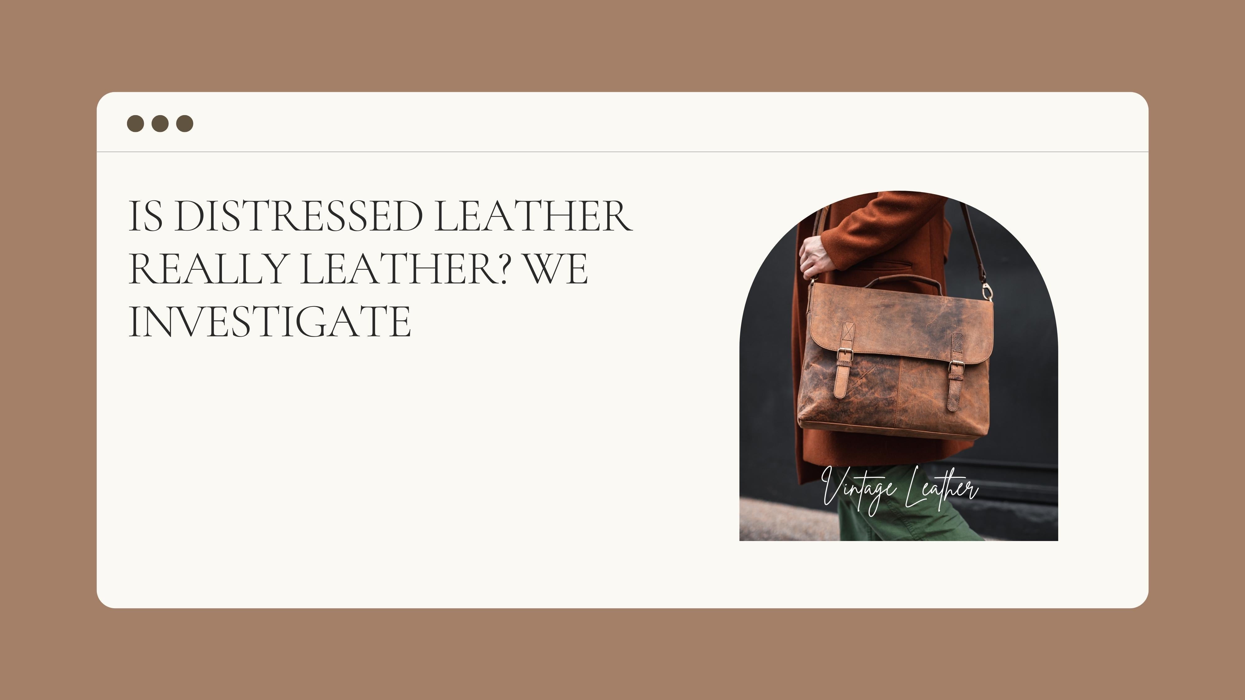 What Is Distressed Leather? Definition, Types and Care – Vintage ...